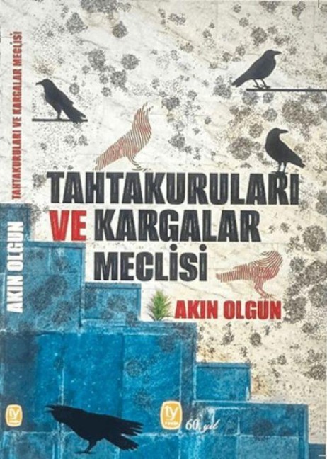 Tahtakurulari ve Kargalar Meclisi - Akin Olgun