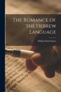 Cover-Bild zum Titel 'The Romance of the Hebrew Language' von 'William Hely Saulez'
