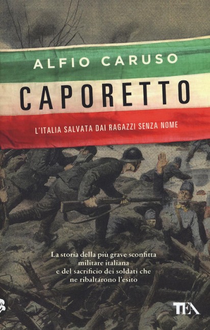 Caporetto. L'Italia salvata dai ragazzi senza nome - Alfio Caruso