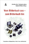 Cover-Bild zum Titel 'Vom Bilderbuch aus - zum Bilderbuch hin' von ''