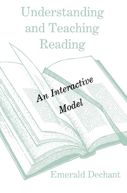 Understanding and Teaching Reading - Emerald Dechant