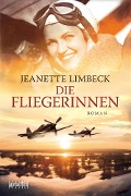 Cover-Bild zum Titel 'Die Fliegerinnen' von 'Jeanette Limbeck'