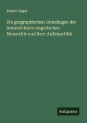 Cover-Bild zum Titel 'Die geographischen Grundlagen der österreichisch-ungarischen Monarchie und ihrer Außenpolitik' von 'Robert Sieger'