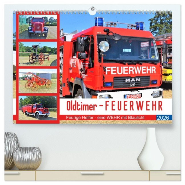 Oldtimer-FEUERWEHR (hochwertiger Premium Wandkalender 2026 DIN A2 quer), Kunstdruck in Hochglanz - Günther Klünder