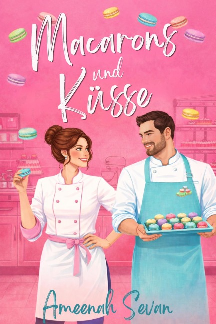 Macarons und Küsse - Ameenah Sevan