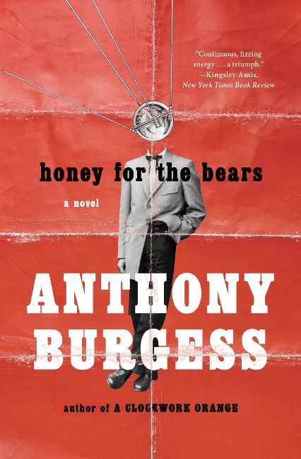 Honey for the Bears - Anthony Burgess