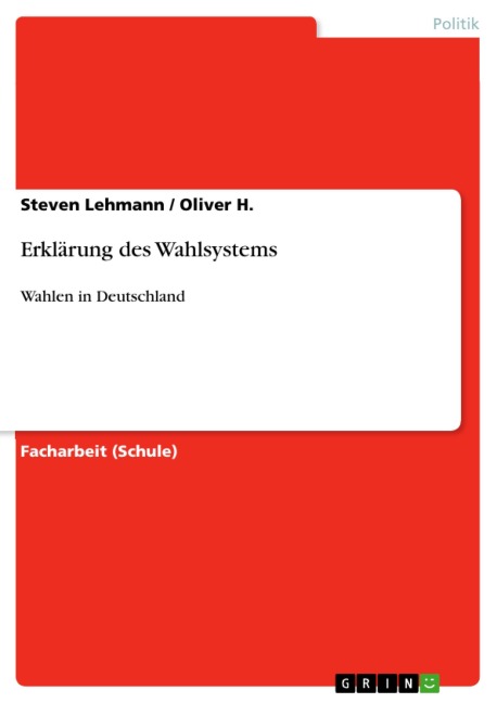 Erklärung des Wahlsystems - Steven Lehmann, Oliver H.