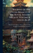 Cover-Bild zum Titel 'Journal of the Ceylon Branch of the Royal Asiatic Society, Volume 8, issues 26-29' von ''