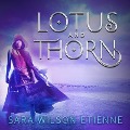 Cover-Bild zum Titel 'Lotus and Thorn Lib/E' von 'Sara Wilson Etienne'