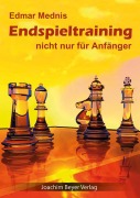 Cover-Bild zum Titel 'Endspieltraining nicht nur für Anfänger' von 'Edmar Mednis'