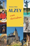 Cover-Bild zum Titel 'Alzey zum Verlieben' von 'Thomas Ehlke'