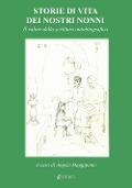 Storie di vita dei nostri nonni. Il valore della scrittura autobiografica - 