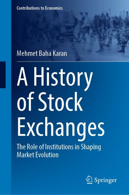 A History of Stock Exchanges - Mehmet Baha Karan
