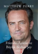 Cover-Bild zum Titel 'Friends, Asiklar ve Büyük Berbat Sey' von 'Matthew Perry'