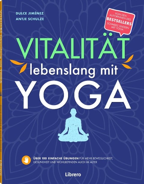 VITALITÄT LEBENSLANG MIT YOGA - Dulce Jiménez, Antje Schulze