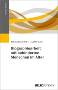 Cover-Bild zum Titel 'Biographiearbeit mit behinderten Menschen im Alter' von 'Bettina Lindmeier, Lisa Oermann'