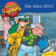 Cover-Bild zum Titel 'Die Akte 2013 - Kommissar Kugelblitz' von 'Ursel Scheffler'