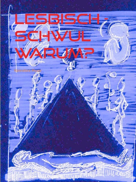 Lesbisch - Schwul warum? - Hannelore Moser