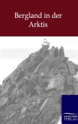 Cover-Bild zum Titel 'Bergland in der Arktis' von 'Ohne Autor'