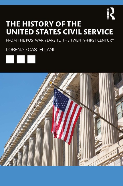 The History of the United States Civil Service - Lorenzo Castellani