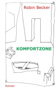 Cover-Bild zum Titel 'Komfortzone' von 'Robin Becker'