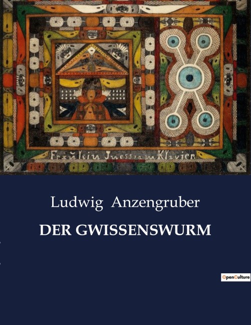 DER GWISSENSWURM - Ludwig Anzengruber