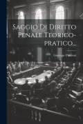 Cover-Bild zum Titel 'Saggio Di Diritto Penale Teorico-pratico...' von 'Giuseppe Puccioni'