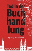 Cover-Bild zum Titel 'Tod in der Buchhandlung' von 'Ingeborg Wieselhuber'