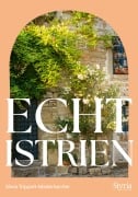 Cover-Bild zum Titel 'Echt Istrien' von 'Silvia Trippolt-Maderbacher'