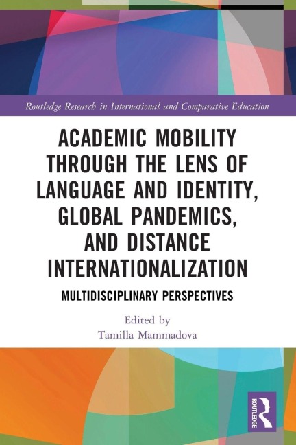 Academic Mobility through the Lens of Language and Identity, Global Pandemics, and Distance Internationalization - 