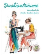 Cover-Bild zum Titel 'Fashionträume - Ausmalspaß für kreative Fashion-Queens' von 'Nanja Holland'