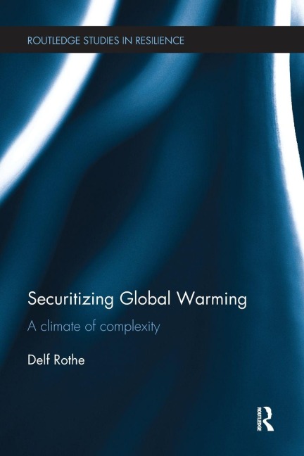Securitizing Global Warming - Delf Rothe