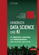 Cover-Bild zum Titel 'Handbuch Data Science und KI' von 'Stefan Papp, Christian Mata, Rania Wazir, Annalisa Cadonna, Victoria Rugli'