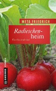 Radieschenheim - Meta Friedrich