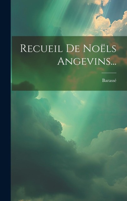 Recueil De Noëls Angevins... - 