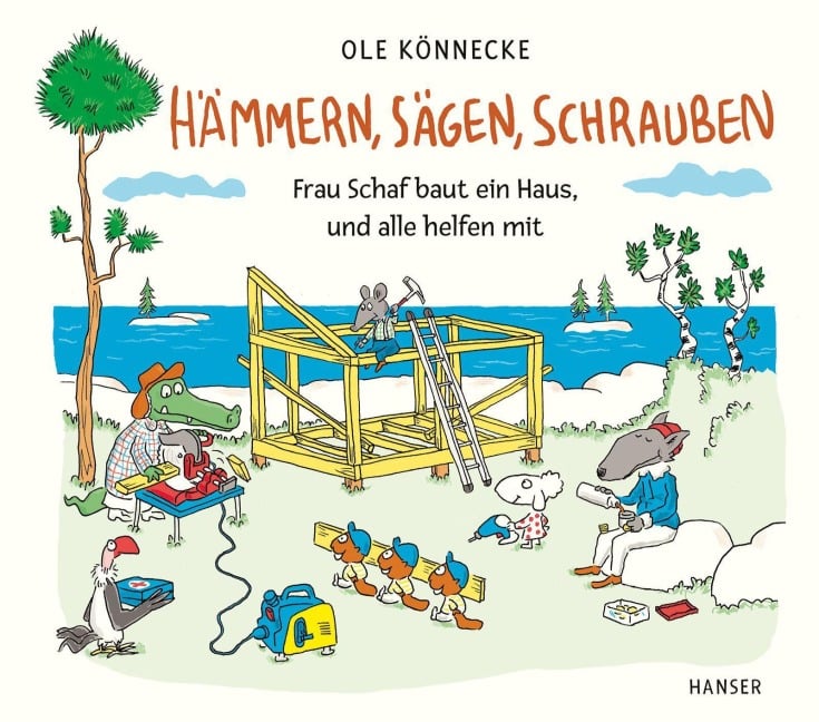Hämmern, sägen, schrauben - Ole Könnecke