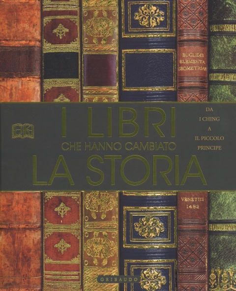 I libri che hanno cambiato la storia. Da «I Ching» a «Il Piccolo Principe» - 