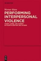 Performing Interpersonal Violence - Werner Riess
