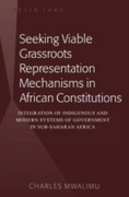 Cover-Bild zum Titel 'Seeking Viable Grassroots Representation Mechanisms in African Constitutions' von 'Charles Mwalimu'