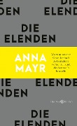 Die Elenden - Anna Mayr