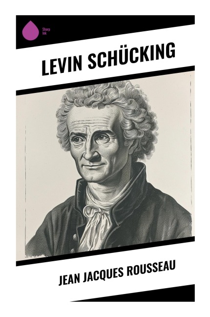 Jean Jacques Rousseau - Levin Schücking