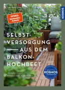 Cover-Bild zum Titel 'Selbstversorgung aus dem Balkon-Hochbeet' von 'Lisa-Maria Trauer'