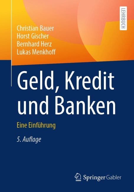 Geld, Kredit und Banken - Christian Bauer, Bernhard Herz, Horst Gischer, Lukas Menkhoff