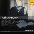 Yuri Shaporin: Sämtliche Klaviermusik - Kirill Kozlovski
