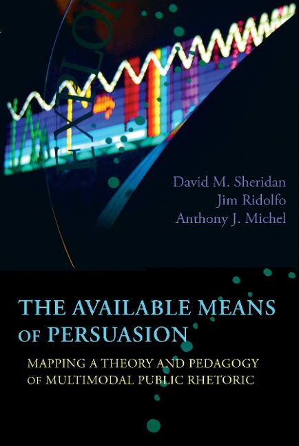 Available Means of Persuasion, The - David M. Sheridan, Jim Ridolfo