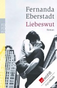 Cover-Bild zum Titel 'Liebeswut' von 'Fernanda Eberstadt'