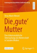 Cover-Bild zum Titel 'Die 'gute' Mutter' von 'Tessa-Marie Menzel'