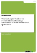 Cover-Bild zum Titel 'Untersuchung der Variation von Bodenreaktionskräften infolge schuhorthopädischer Maßnahmen bei Sportschäden' von 'Roland Kinnen'