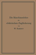 Cover-Bild zum Titel 'Die Maschinenlehre der elektrischen Zugförderung' von 'Walter Kummer'