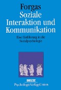 Cover-Bild zum Titel 'Soziale Interaktion und Kommunikation' von 'Joseph P. Forgas'